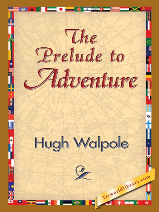 Title details for The Prelude to Adventure by Hugh Walpole - Available